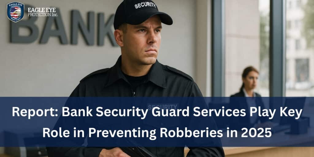 Report Bank Security Guard Services Play Key Role in Preventing Robberies in 2025